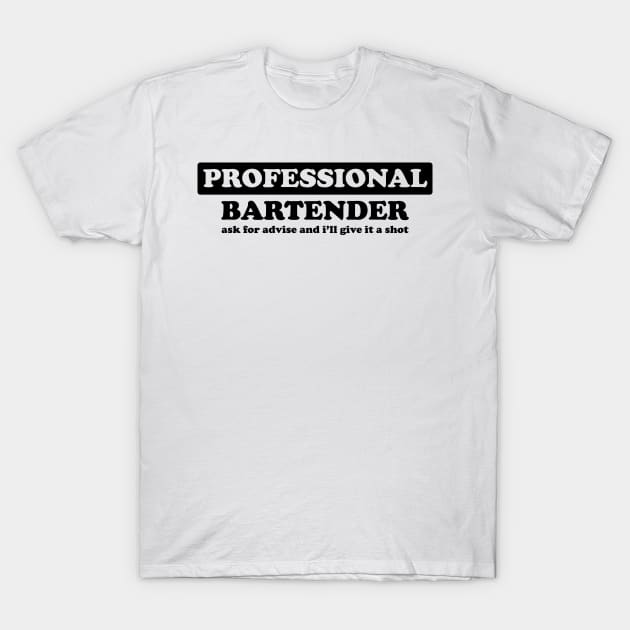 Professional Bartender - Humor T-Shirt by albinochicken